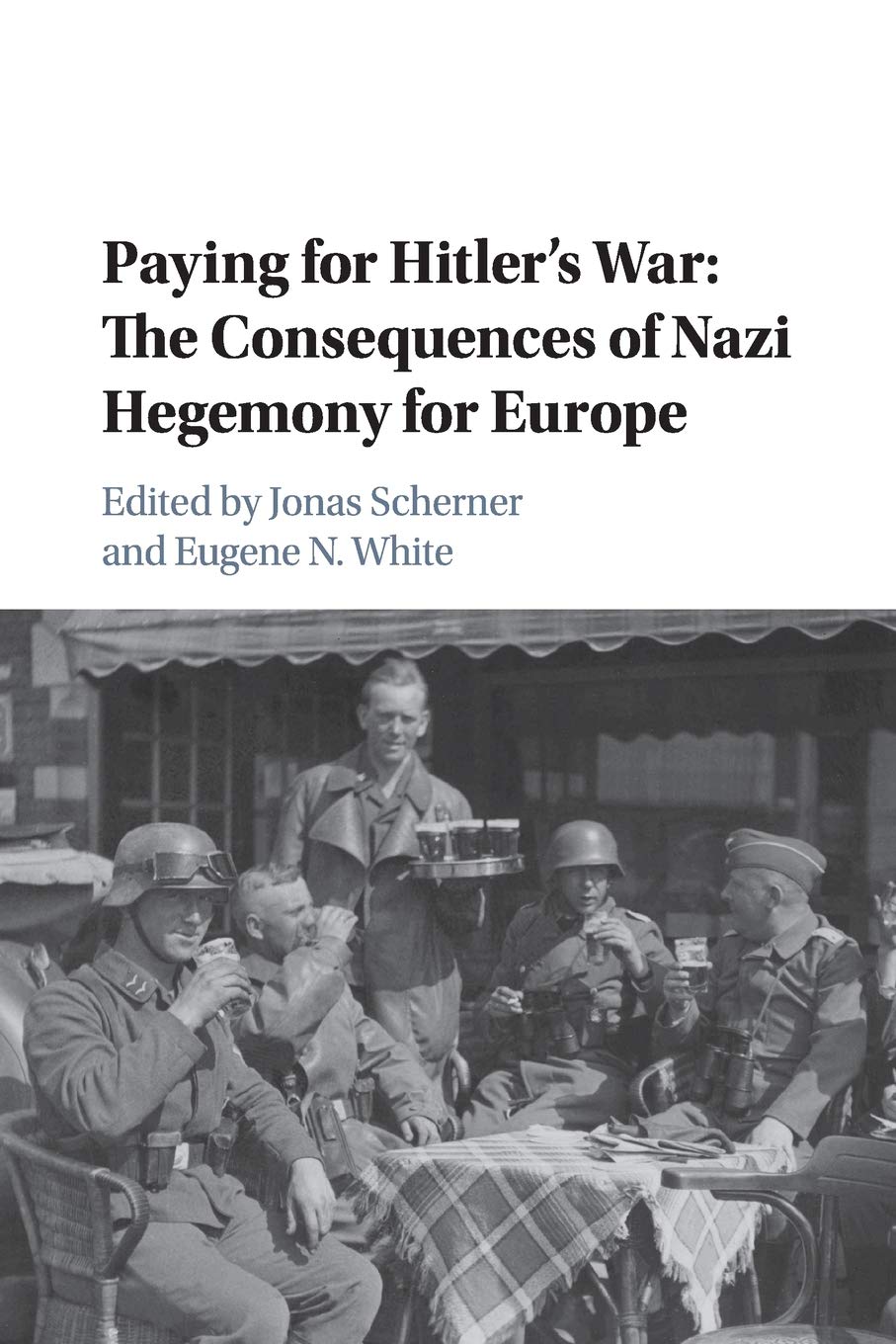 Paying for Hitler's War: The Consequences of Nazi Hegemony for Europe