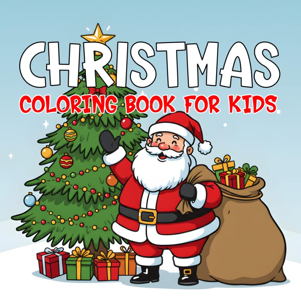 Christmas Coloring Book: Bold and Easy Holiday Themed Coloring Pages Filled with Santa, Snowmen, Reindeer, and More For Kids