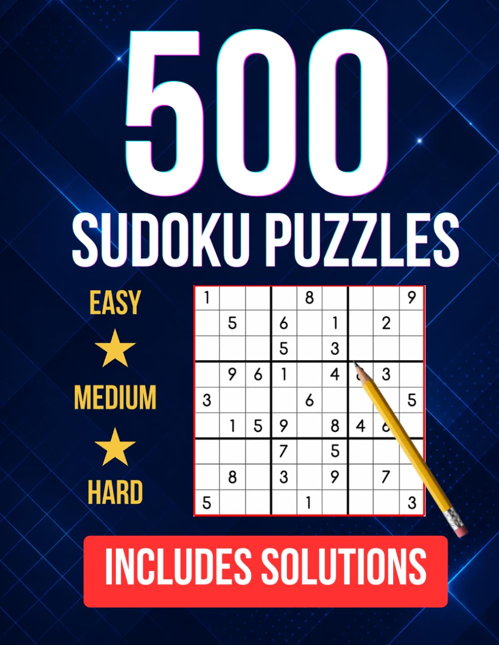 500 Sudoku Puzzles: Easy Medium Hard Puzzles with Solutions