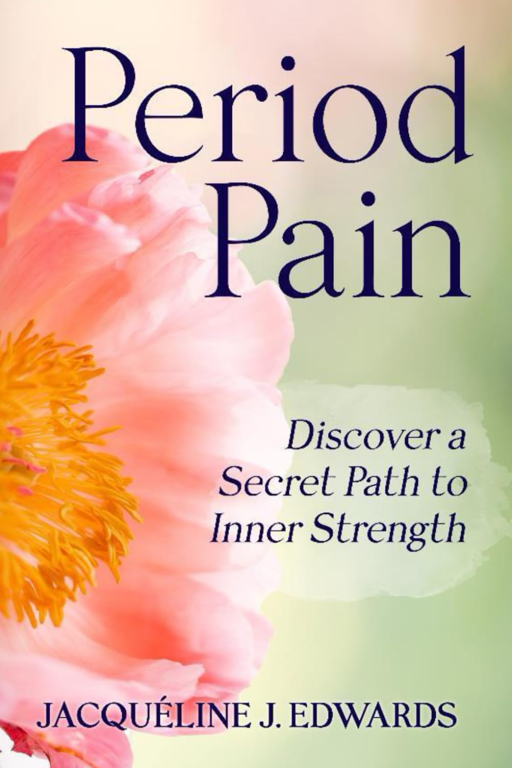 Period Pain: Discover a Secret Path to Inner Strength