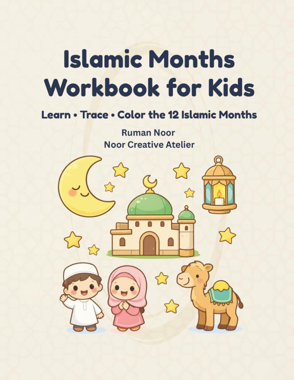 Islamic Months Workbook for Kids: Learn, Trace, and Color the 12 Islamic Months | Fun Educational Activity Book for Muslim Children Ages 5–8