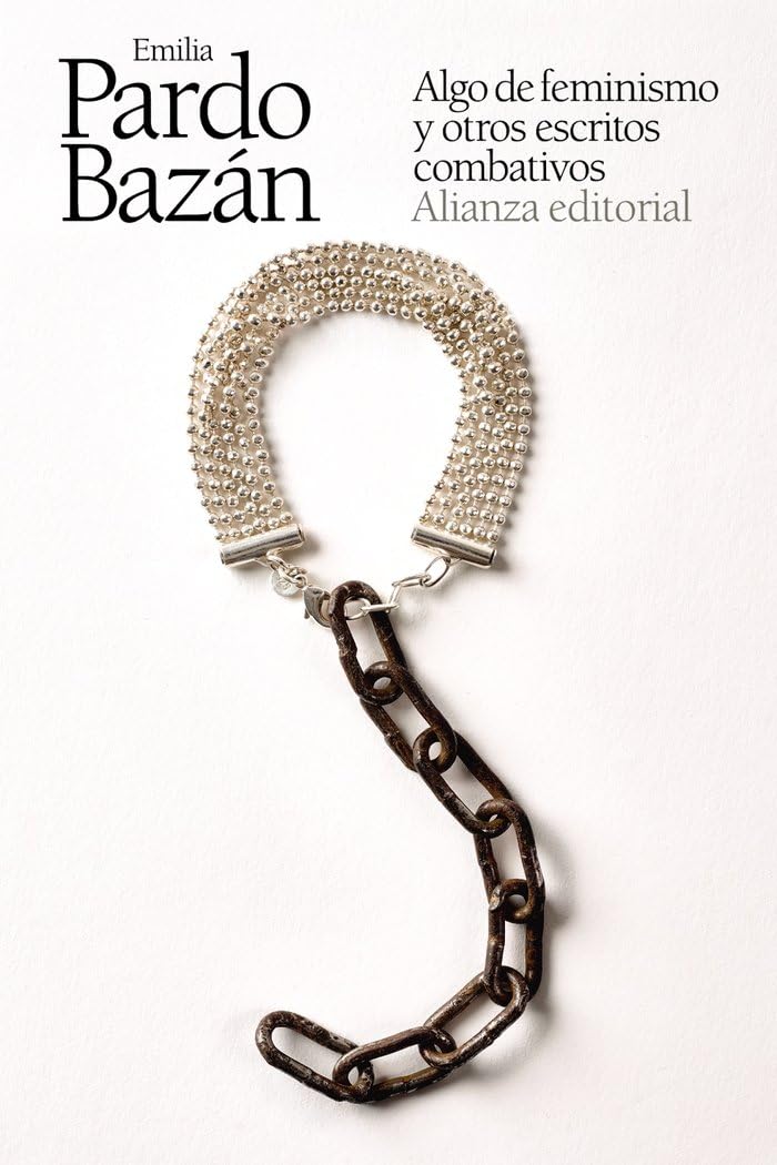 Algo de feminismo y otros escritos combativos: 3798 (El libro de bolsillo - Bibliotecas de autor - Biblioteca Pardo Bazán)