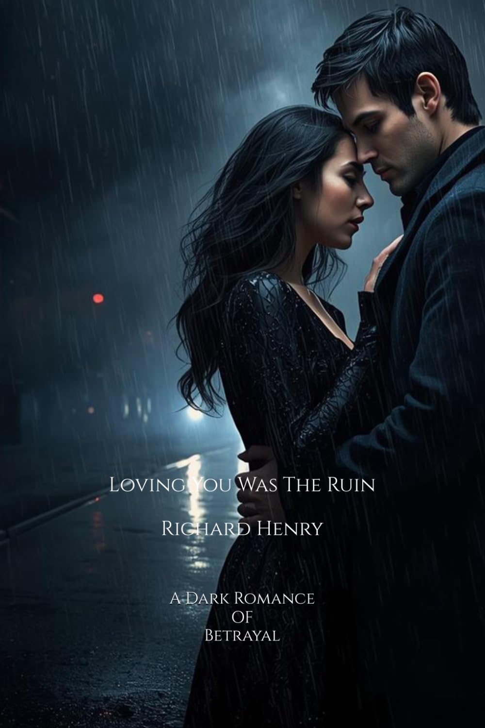 Loving you was the ruin: A Dark Romance of Betrayal and Obsession