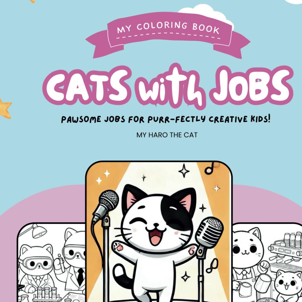 MY COLORING BOOK: CATS WITH JOBS: Pawsome Jobs for Purr-fectly Creative Kids!