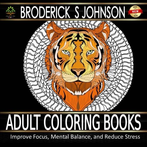 Your Guide To Adult Coloring Book: Improve Focus, Mental Balance, and ...