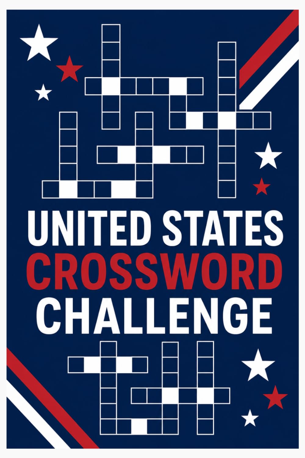 UNITED STATES CROSSWORD CHALLENGE: 60 Entertaining Crosswords Inspired by U.S. States, Landmarks & American History