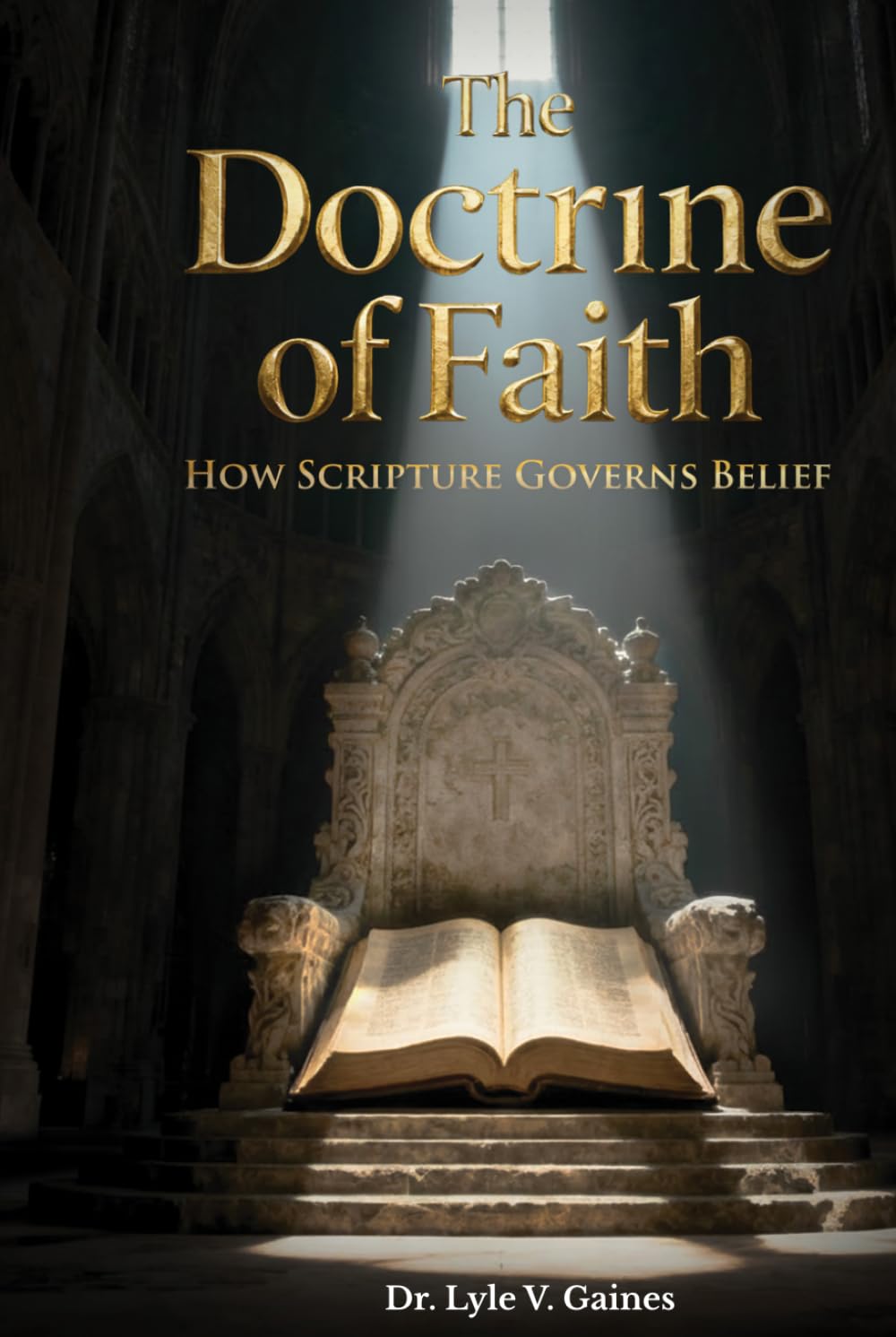 Doctrine of Faith: How Scripture Governs Belief