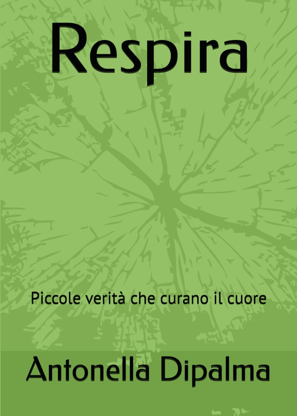 Respira: Piccole verità che curano il cuore