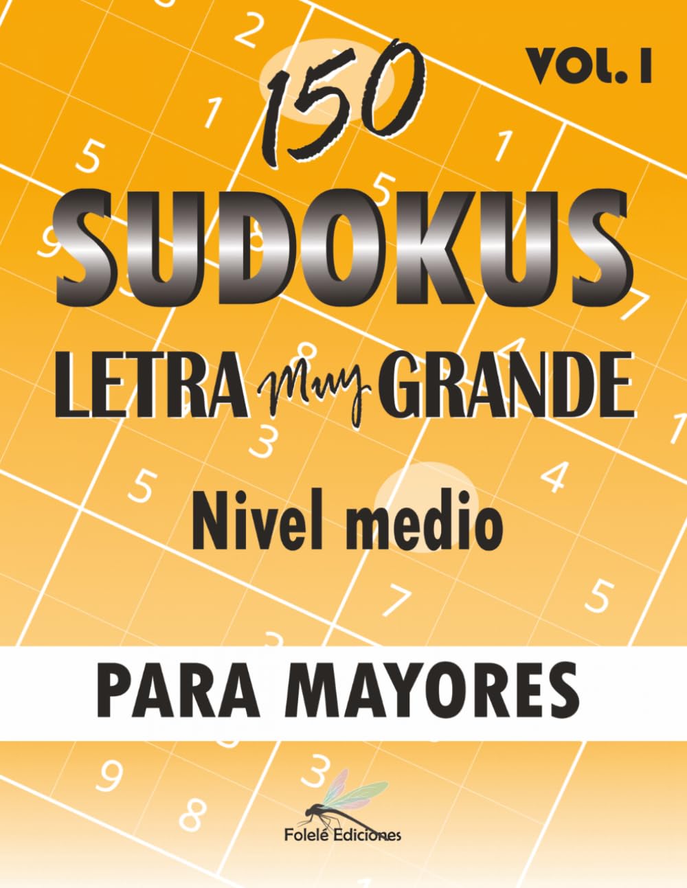 Sudoku para Personas Mayores en Letra Muy Grande: -150 Pasatiempos de Nivel Medio, Un Sudoku por Página y Soluciones Incluidas.