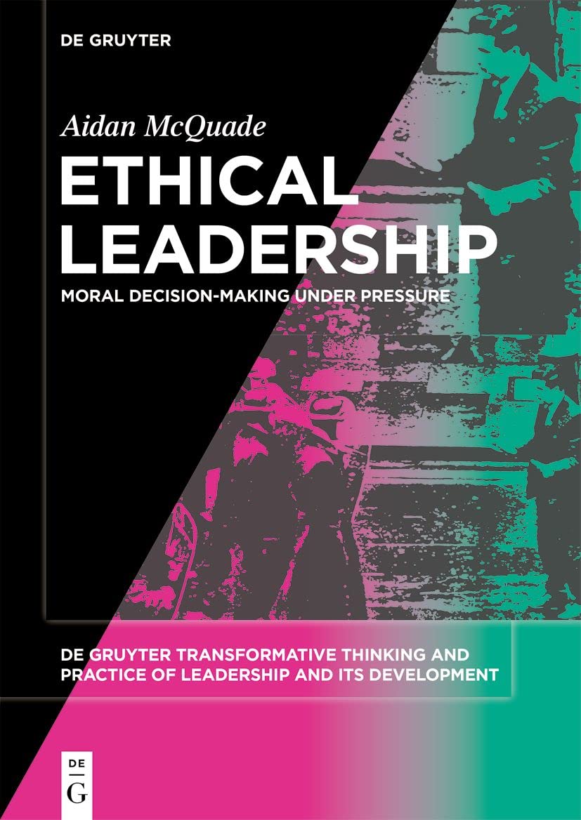 De Gruyter Ethical Leadership Book Moral Decision-making under Pressure