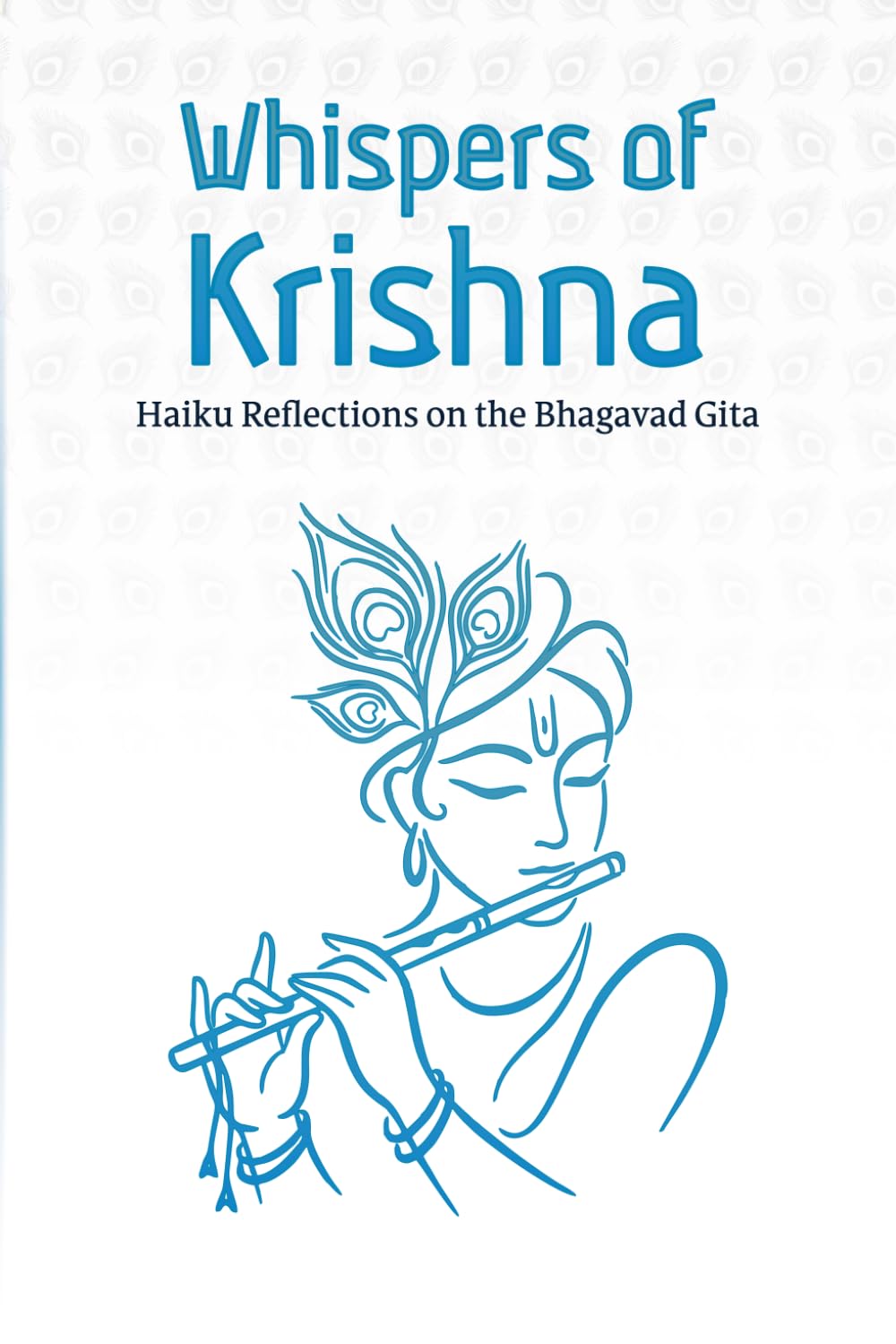 Whispers of Krishna: Haiku Reflections on the Bhagavad Gita