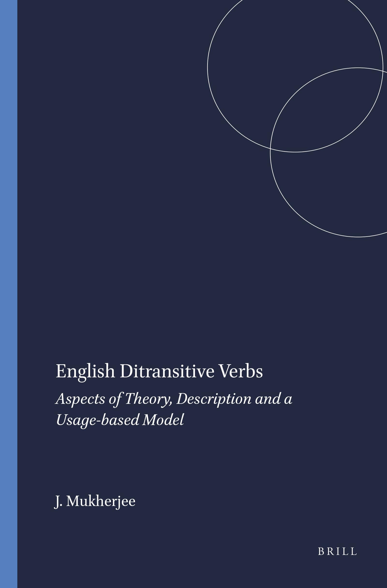 English Ditransitive Verbs: Aspects of Theory, Description and a Usage-based Model (Language and Computers, 53)