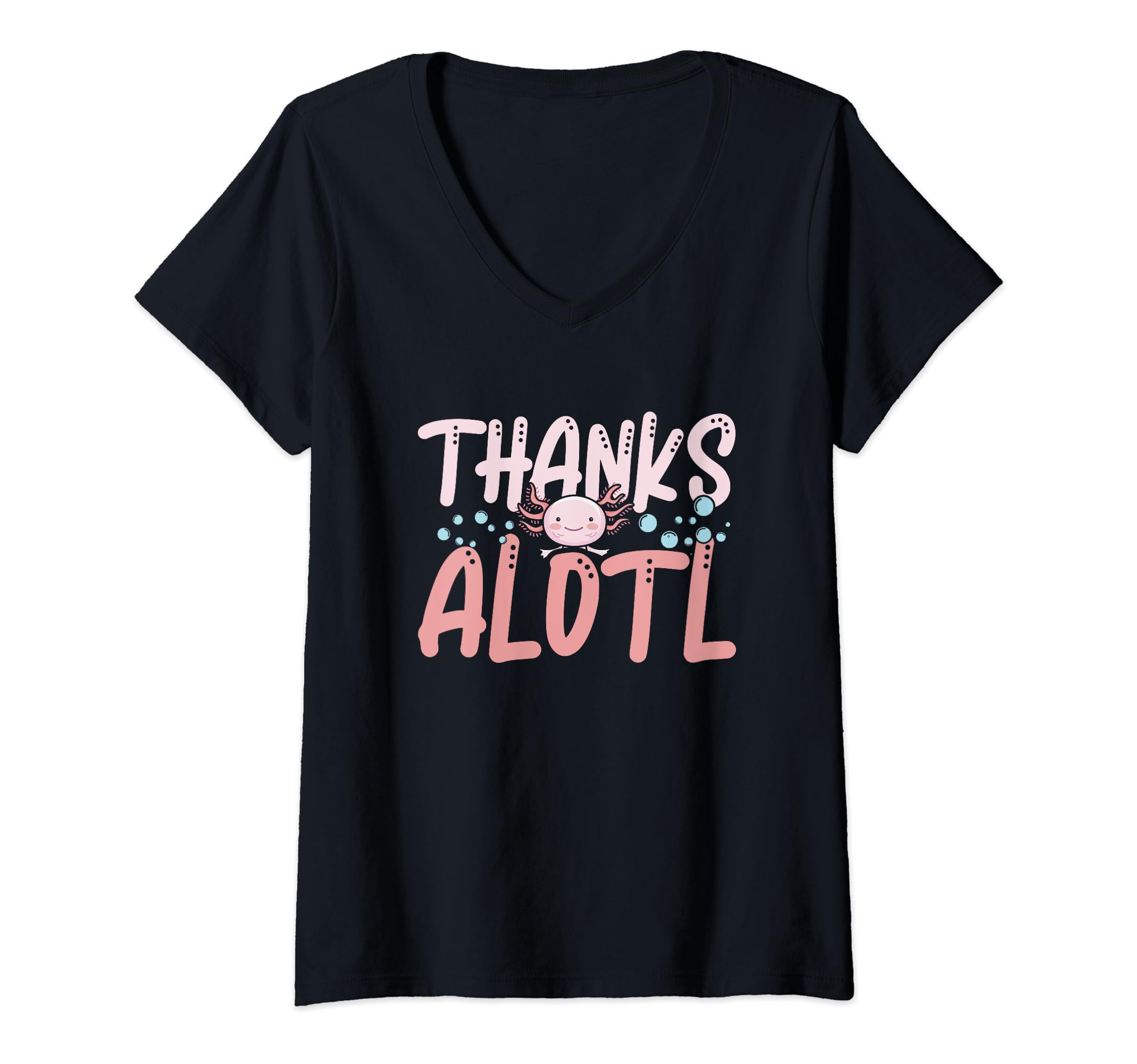 Womens Funny Thanks A Lotl Axolotl Cute Axolotls V-Neck T-Shirt