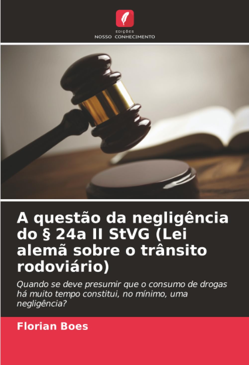 A questão da negligência do § 24a II StVG (Lei alemã sobre o trânsito rodoviário): Quando se deve presumir que o consumo de drogas há muito tempo constitui, no mínimo, uma negligência?