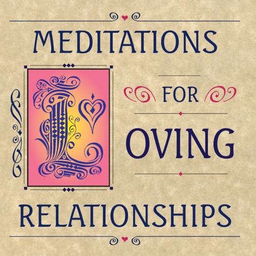 Meditations For Loving Relationships