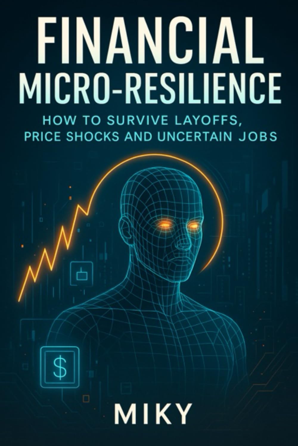 Financial Micro-Resilience: How to Survive Layoffs, Price Shocks and Uncertain Jobs