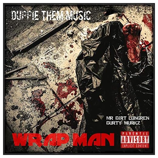 Wrap Man (feat. Mr Dirt Lungren & Durty Murkz) [Explicit]