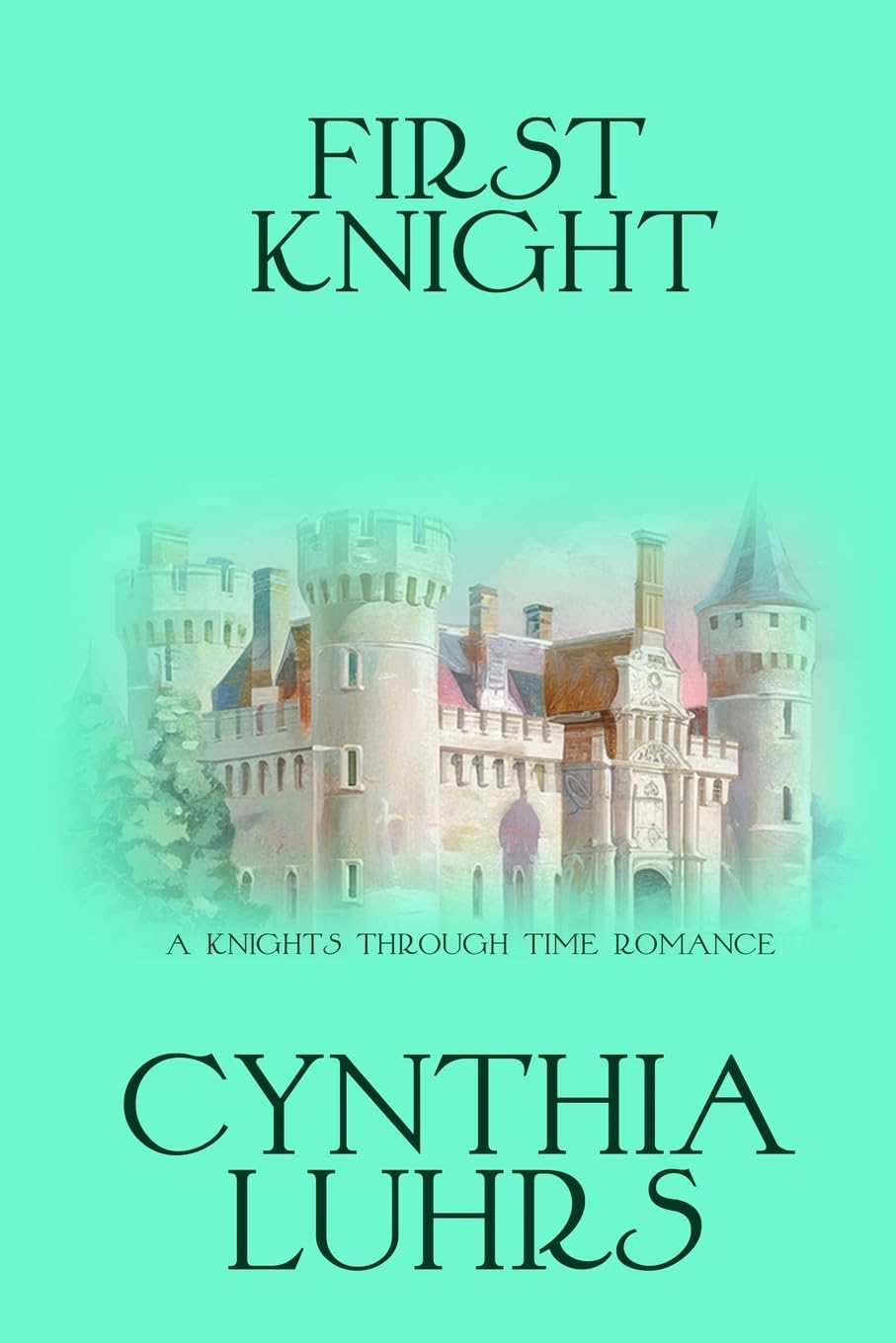 First Knight: A Thornton Brothers Time Travel: Volume 3 (A Knights Through Time Romance)