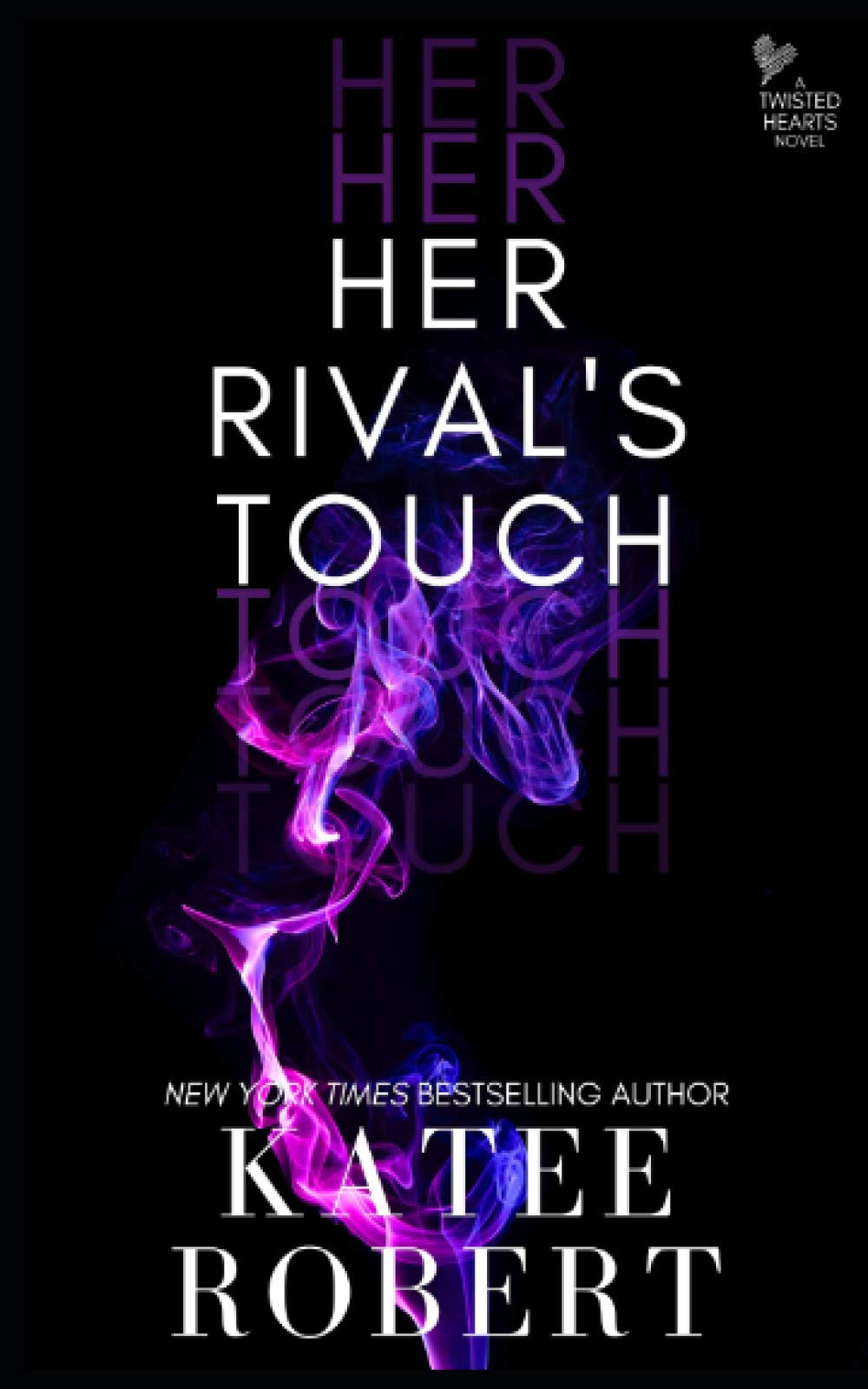 Her Rival's Touch: 4 (Twisted Hearts)