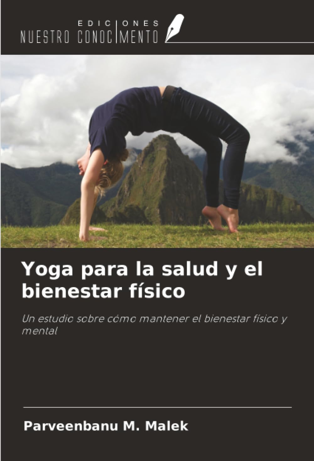 Yoga para la salud y el bienestar físico: Un estudio sobre cómo mantener el bienestar físico y mental