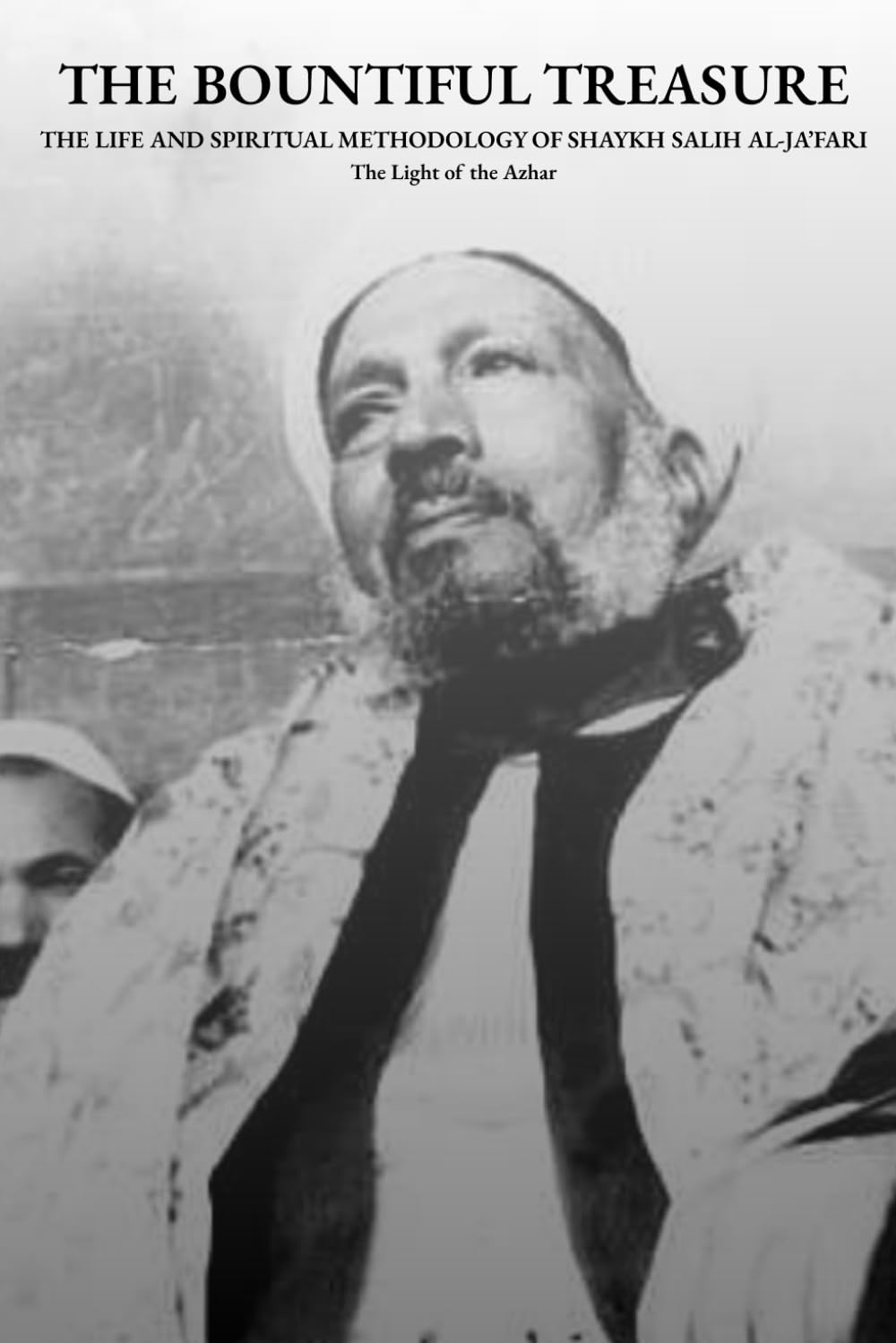 The Bountiful Treasure: The Life and Spiritual Methodology of Shaykh Salih al-Ja'fari      Paperback – October 29, 2025