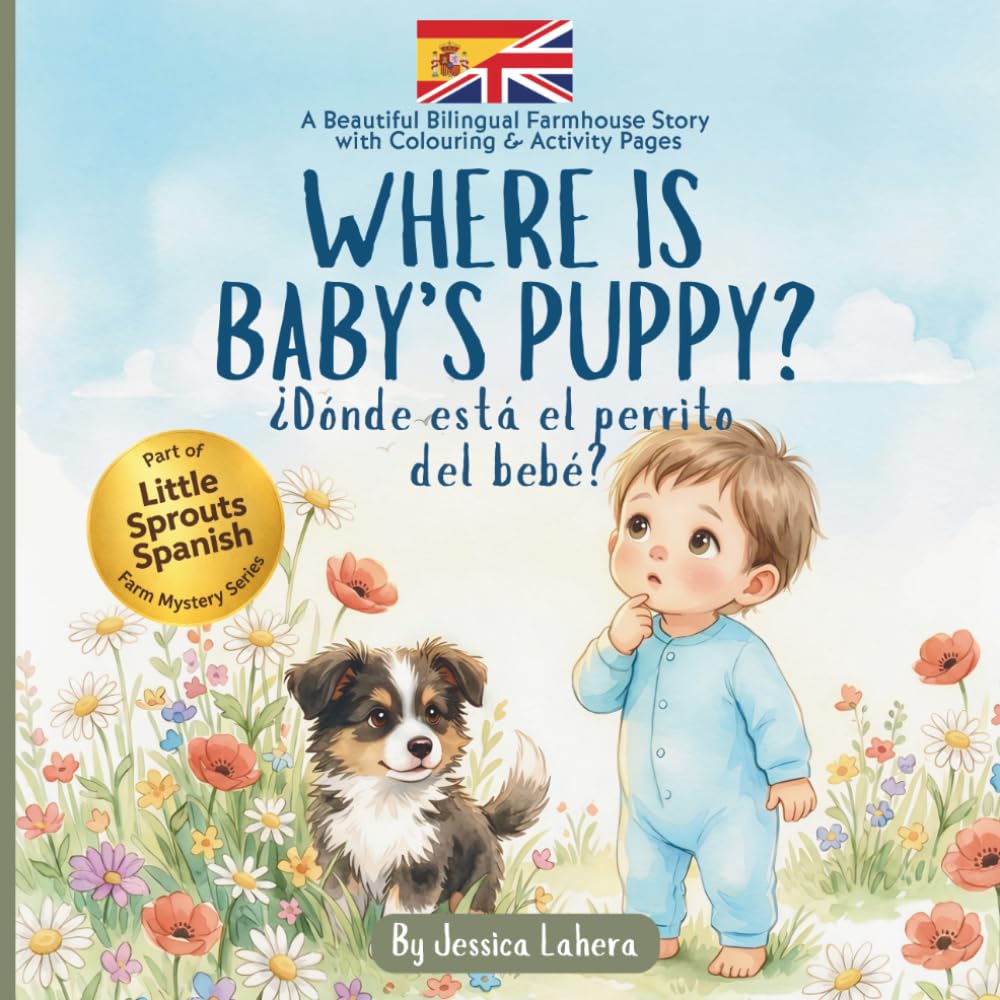 Where is Baby's Puppy? ¿Dónde está el perrito del bebé?: A Little Farmhouse Bilingual Baby Books Spanish English, Colouring and Activity Book