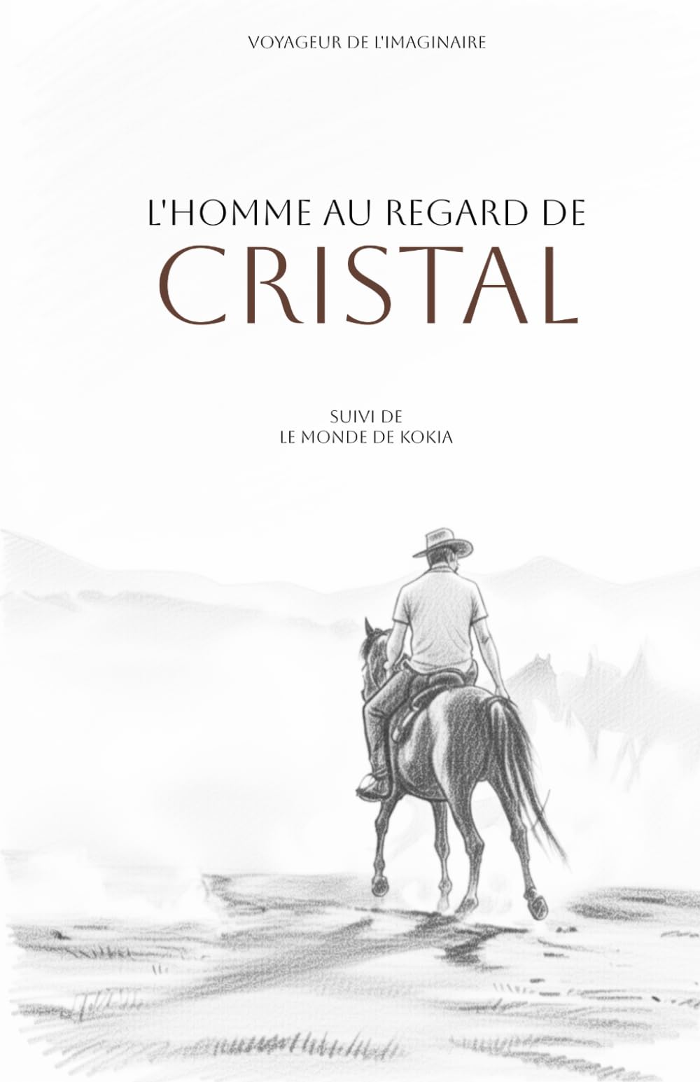L'homme au regard de cristal: suivi de Le Monde de Kokia