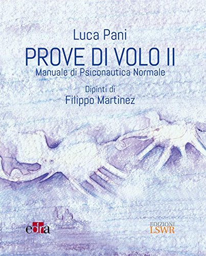 Prove di volo II: Manuale di Psiconautica Normale Prove di volo II: Manuale di Psiconautica Normale