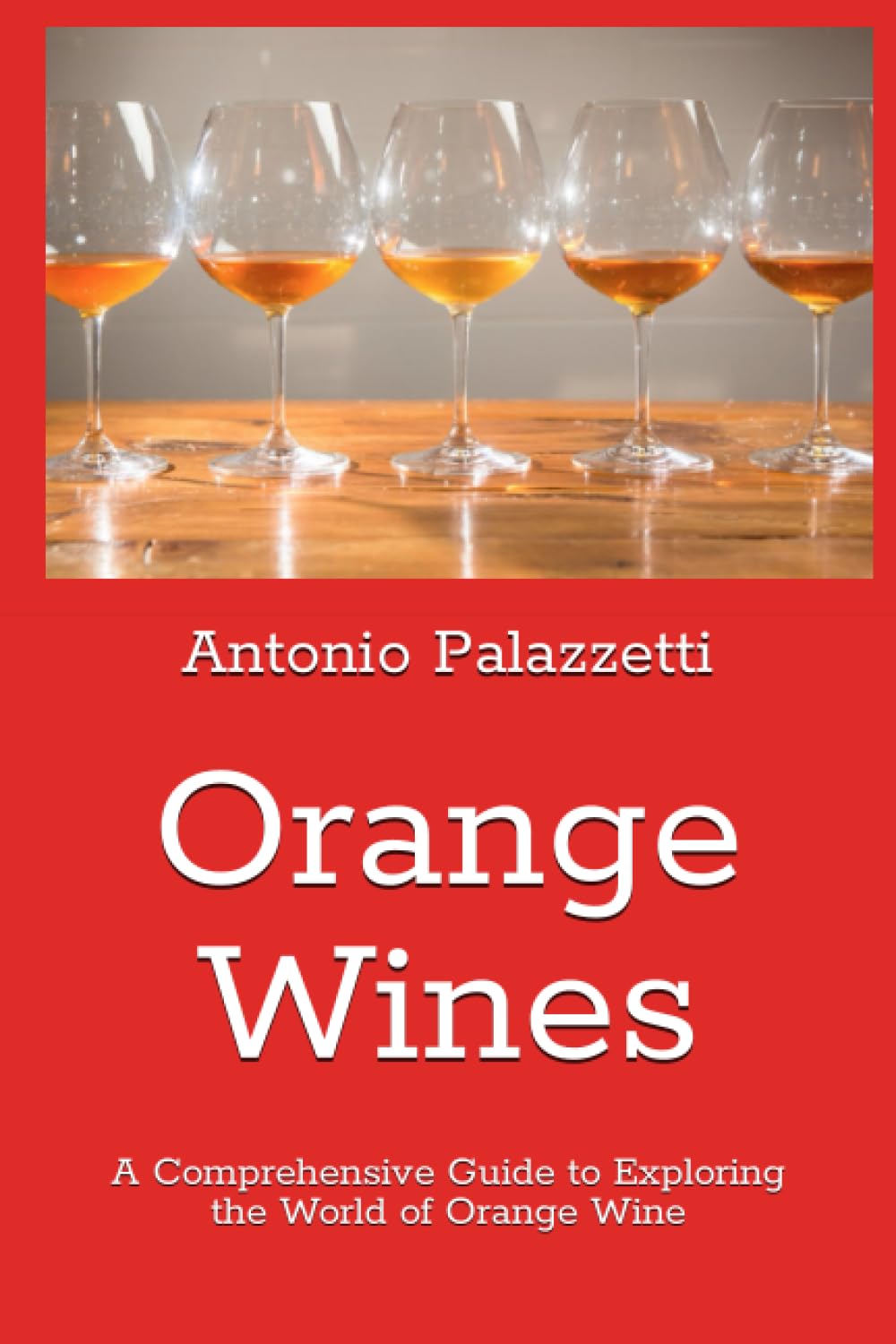 Orange Wines: A Comprehensive Guide to Exploring the World of Orange Wine