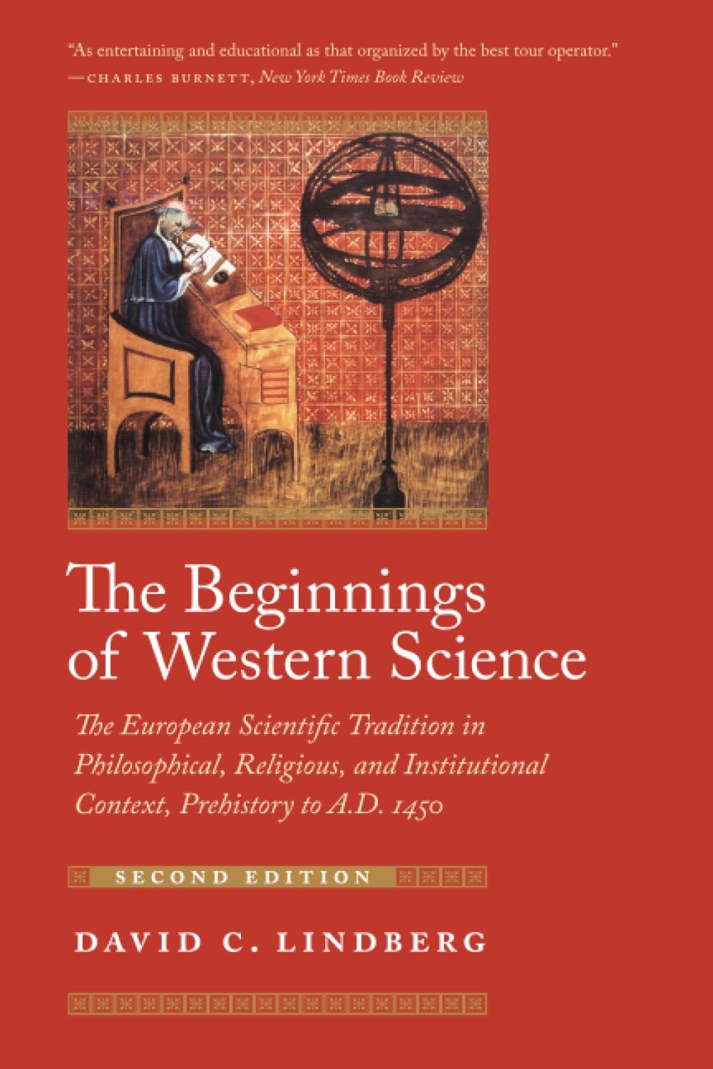 The Beginnings of Western Science: The European Scientific Tradition in Philosophical, Religious, and Institutional Context, Prehistory to A.D. 1450, Second Edition