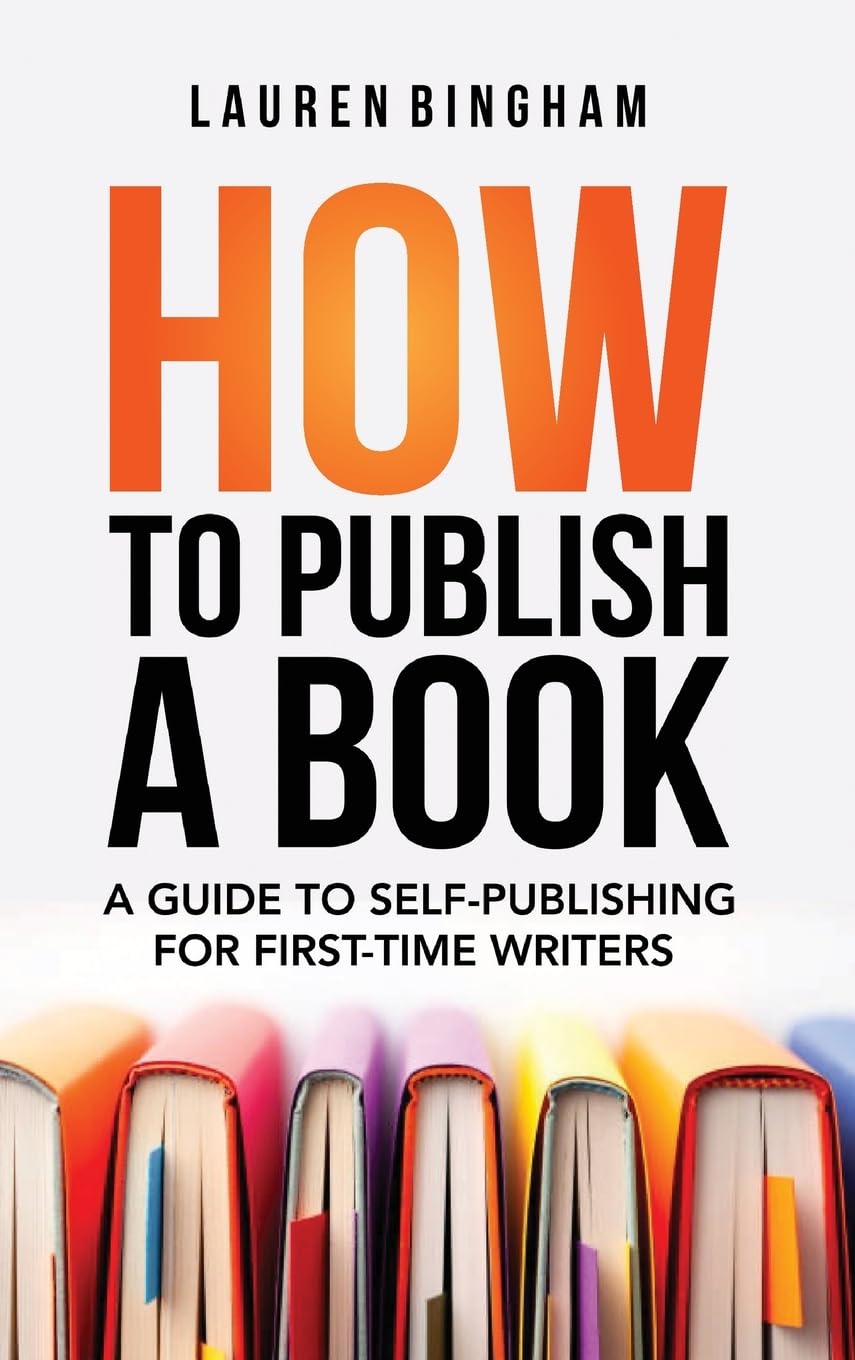 How to Publish a Book: A Guide to Self-Publishing for First-Time Writers