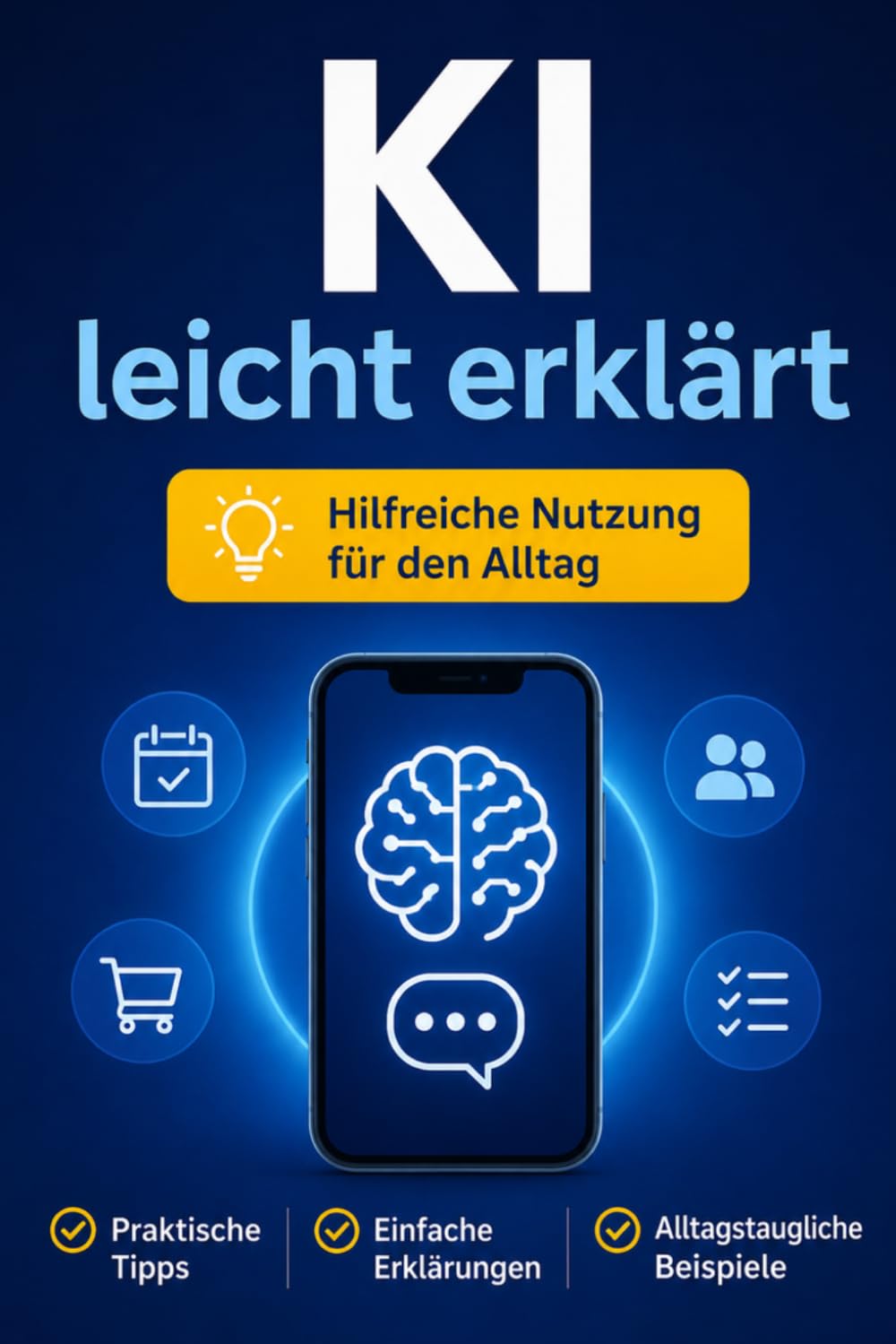 KI für Eltern – Wie du ChatGPT & Co. im Familienalltag clever nutzt: Einfach erklärt: Zeit sparen, Stress reduzieren und den Alltag mit smarter KI besser organisieren