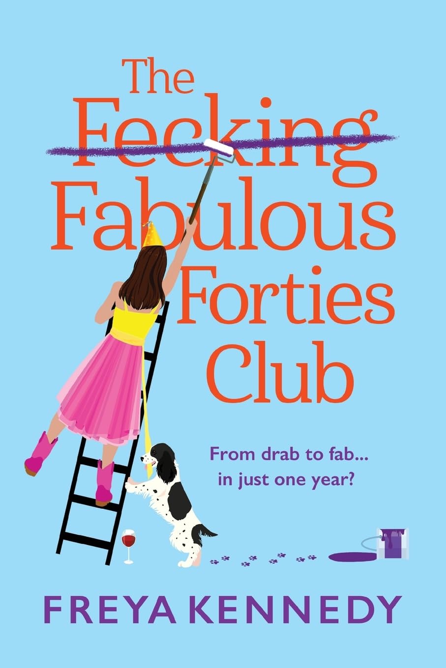 The Fabulous Forties Club: An uplifting and hilarious read from Freya Kennedy