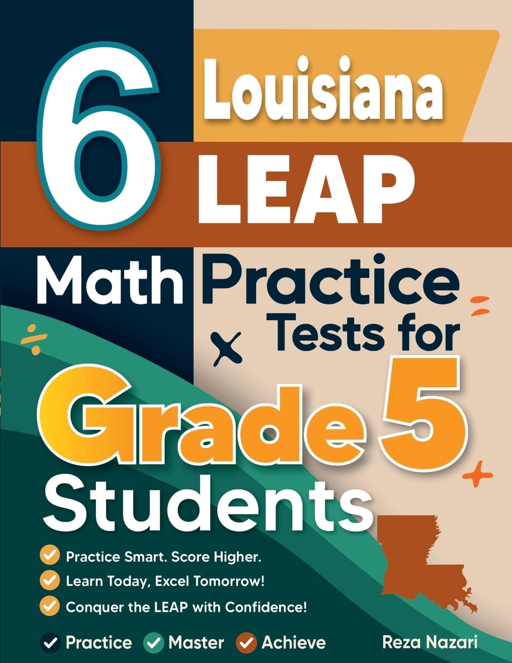 6 Louisiana LEAP Grade 5 Math Practice Tests: A Complete Guide to Building Math Mastery and Excelling on the Louisiana LEAP Test