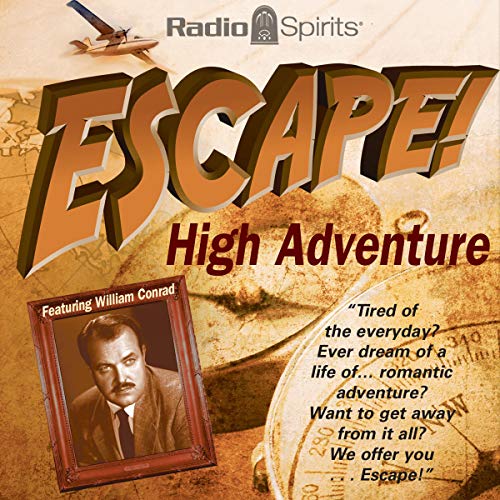 Escape: High Adventure (Digitally Remastered) by Original Radio Broadcast episode artwork