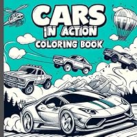 Cars in Action Coloring Book: 50 Dynamic images to color B0D6RM3LGF Book Cover