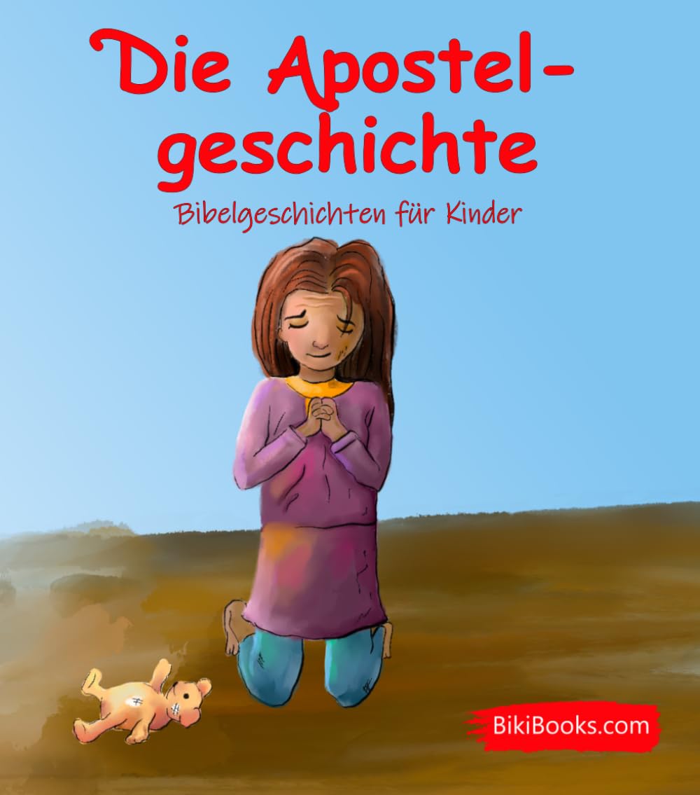 Die Apostelgeschichte: Bibelgeschichten für Kinder