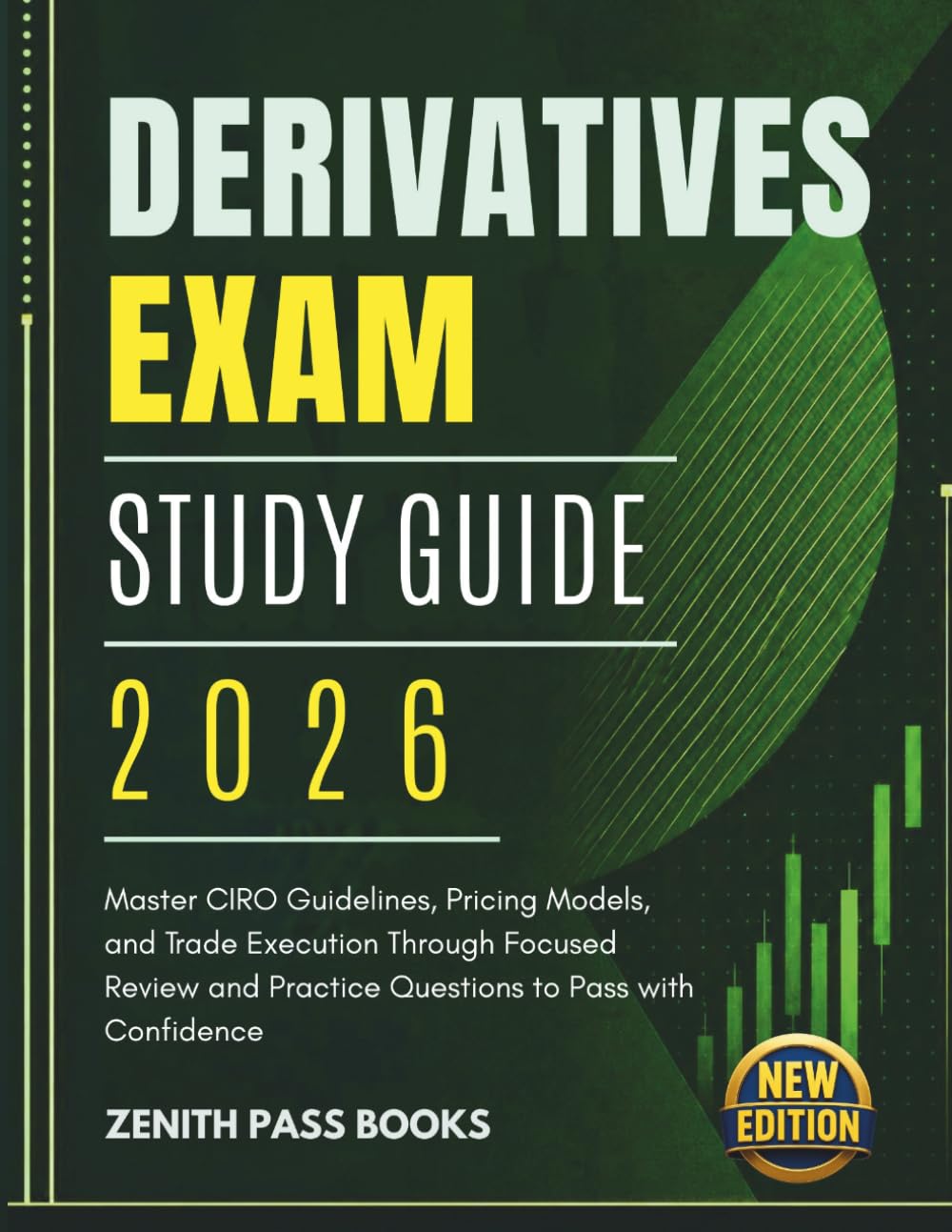 Derivative Exam Study Guide 2026: Master CIRO Guidelines, Pricing Models, and Trade Execution Through Focused Review and Practice Questions to Pass with Confidence