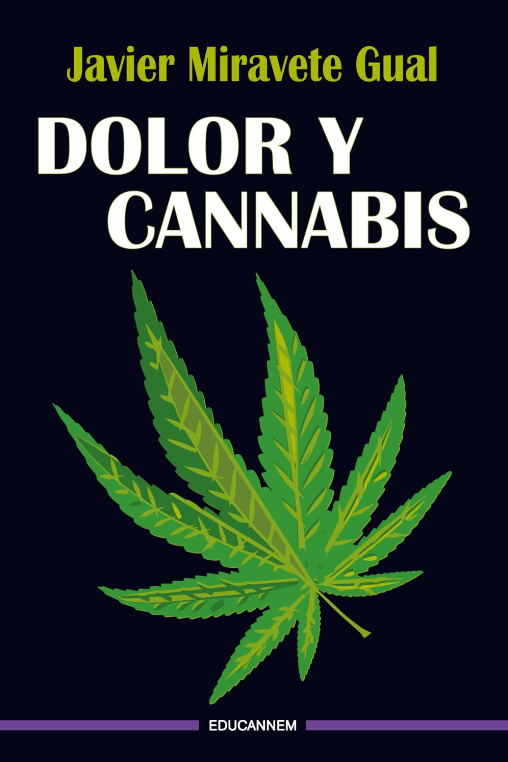 Dolor y Cannabis.: Una historia de sufrimiento, superación y activismo.