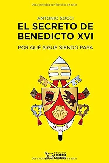 El Secreto de Benedicto XVI: Por Qué Sigue Siendo Papa