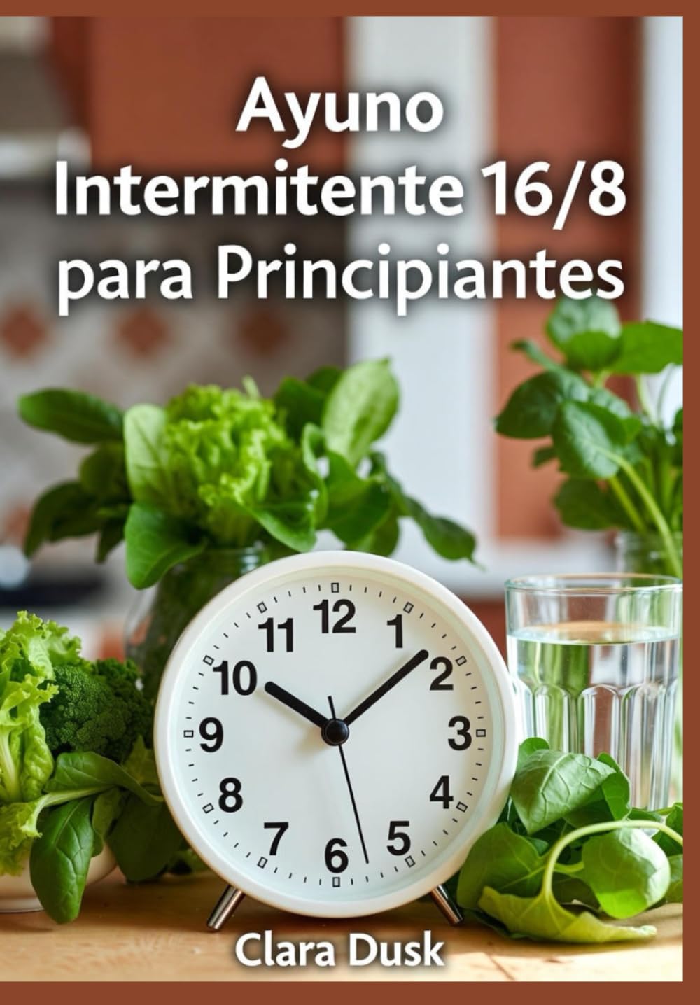 Ayuno Intermittente 16/8 para Principiantes: Guía Práctica Paso a Paso