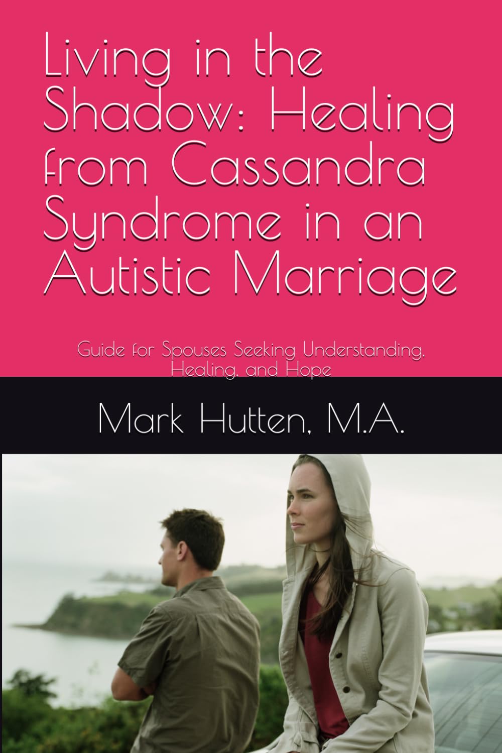 Living in the Shadow: Healing from Cassandra Syndrome in an Autistic Marriage (Recovery from Cassandra Syndrome)