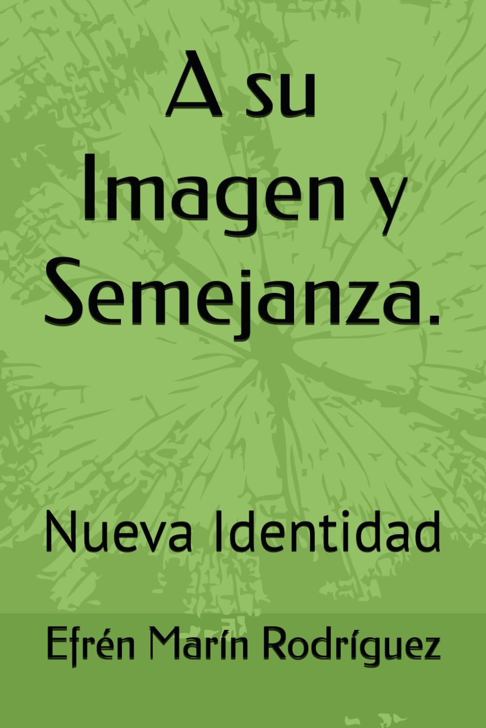 A su Imagen y Semejanza.: Nueva Identidad