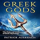 Greek Gods: The Gods and Goddesses of Greek Mythology