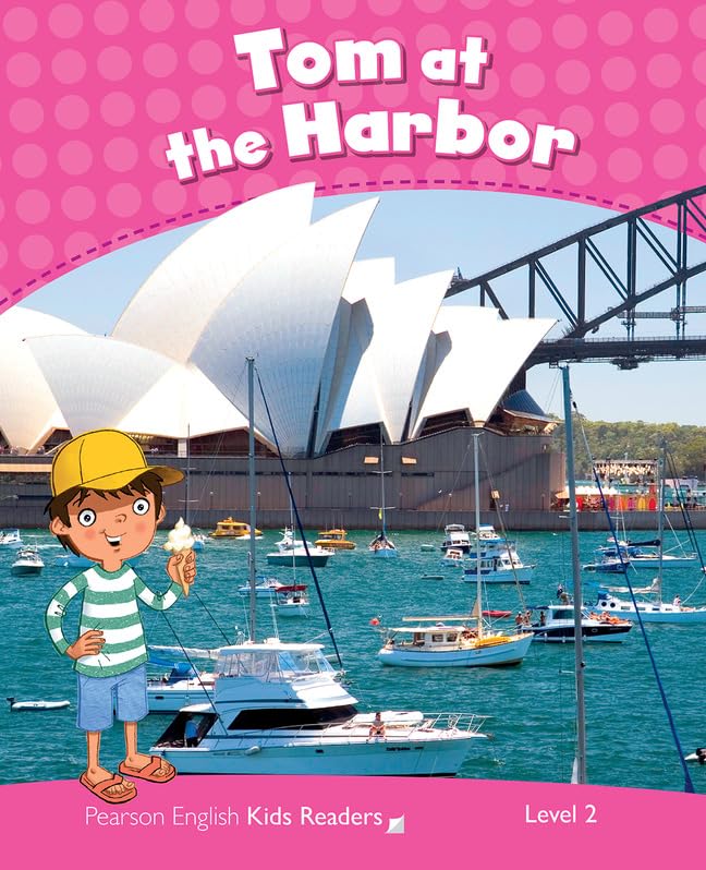 Level 2: Tom at the Harbour CLIL AmE (Pearson English Kids Readers)