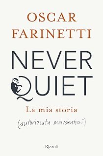 Never quiet. La mia storia (autorizzata malvolentieri) (Saggi italiani)