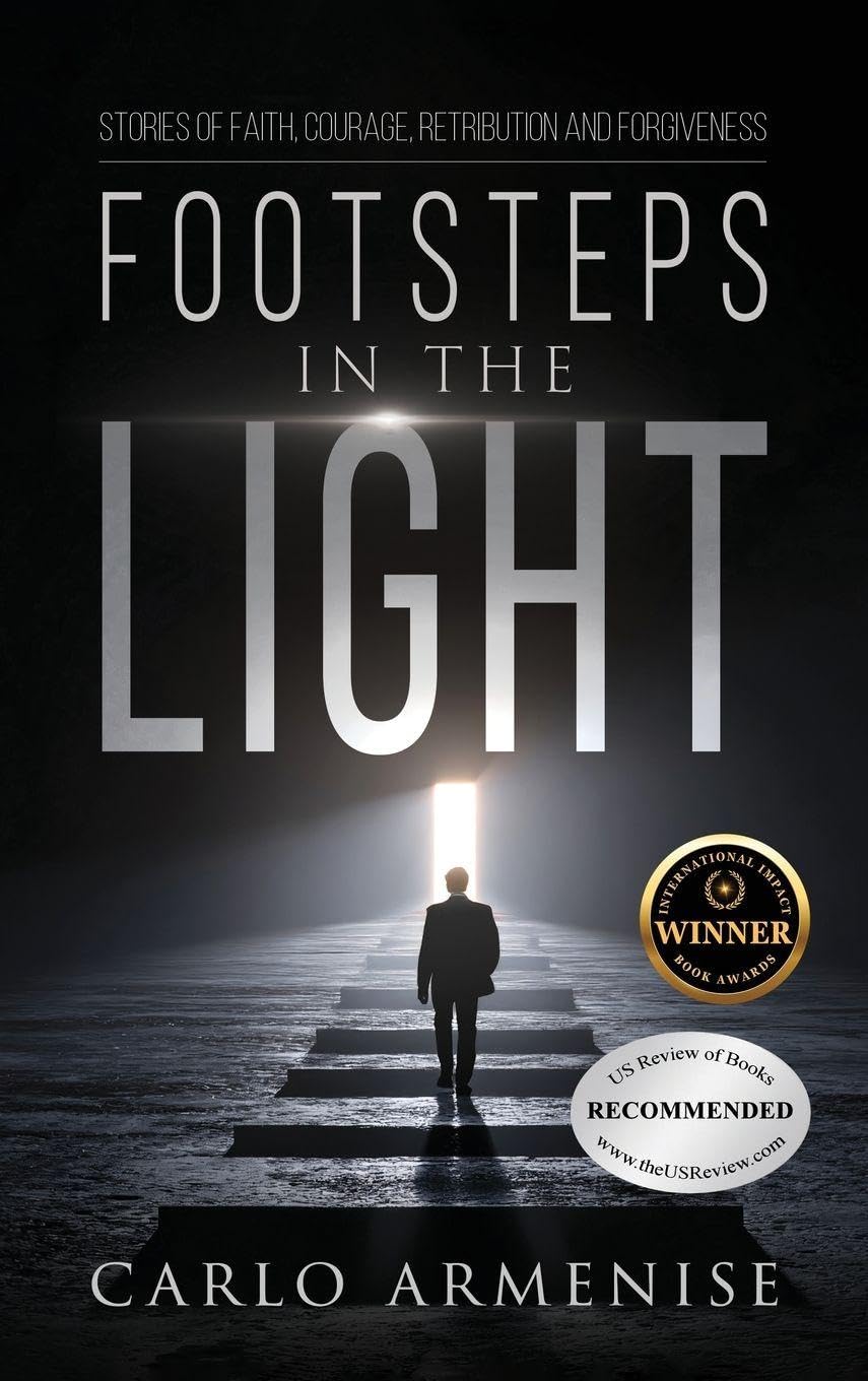 Footsteps in the Light: Stories of Faith, Courage, Retribution, and Forgiveness