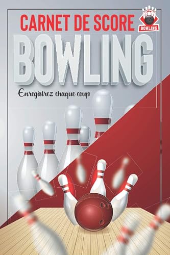 Carnet de score Bowling: Enregistrez chaque coup | Livre pour enregistrer les progrès personnels au bowling | 100 feuilles de score (French Edition)