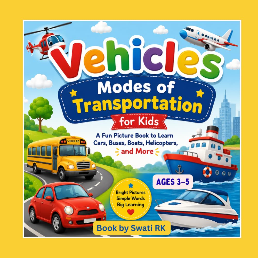 Vehicles Modes of Transportation for Kids: A Fun Picture Book to Learn Cars, Buses, Boats, Helicopters, and More