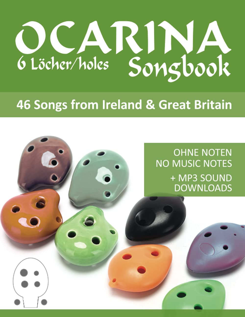 Ocarina Songbook 6 Locher/holes - 46 Songs from Ireland & Great Britain: Ohne Noten - no music notes + MP3-Sound downloads